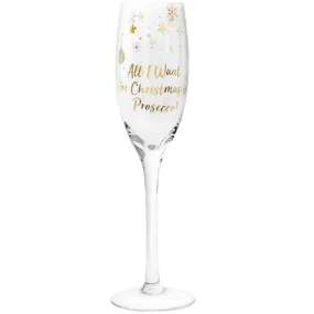 All I Want For Christmas Is Prosecco Champagne Glass