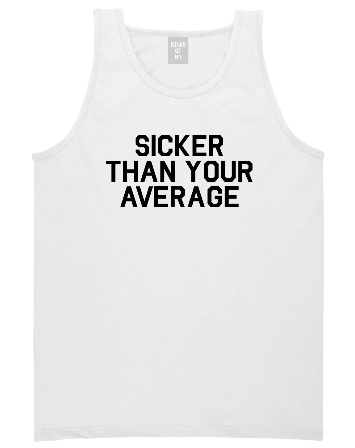 Sicker Than Your Average Tank Top Shirt