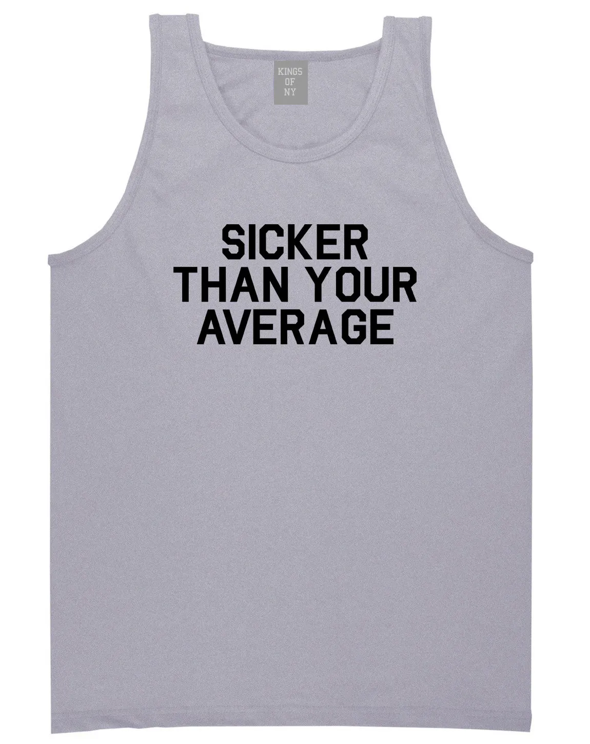 Sicker Than Your Average Tank Top Shirt